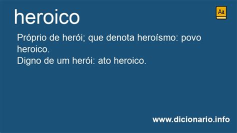 O Que Significa Heróico - Significado de Heroico