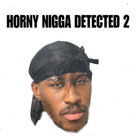 Stream Horny Nigga Detected Prod By Anythingtypebeats By Sunnahthesage Listen Online For