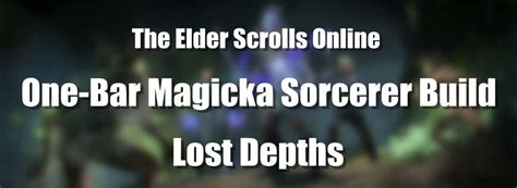 ESO Build One Bar Magicka Sorcerer DPS Build For PvE Lost Depths