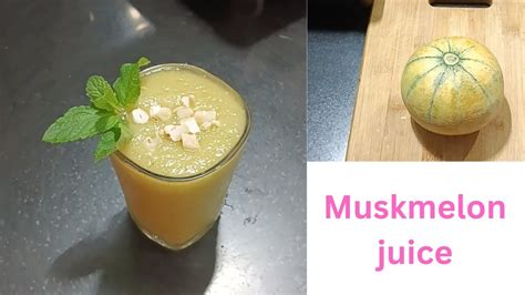 muskmelon juice recipe refreshment summer drink muskmelon juice