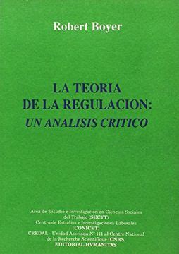 Libro Teoria De La Regulacion Un Analisis Critico De Robert Boyer