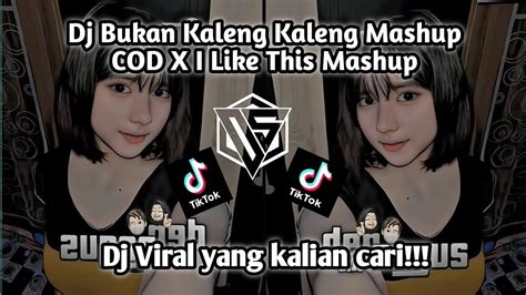 DJ BUKAN KALENG KALENG MASHUB COD X I LIKE THIS MASHUP VIRAL TIKTOK