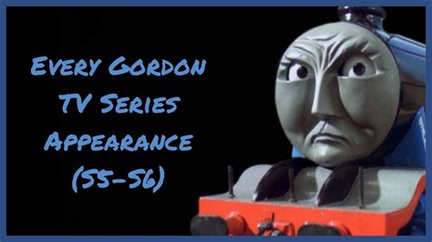 Every Gordon Tv Series Appearance Season To Thomas And Friends