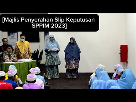 Majlis Penyerahan Slip Keputusan SPPIM 2023 YouTube