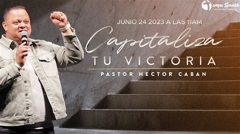 Capitaliza Tu Victoria Pastor Hector Caban TampaSpanishSDAChurch