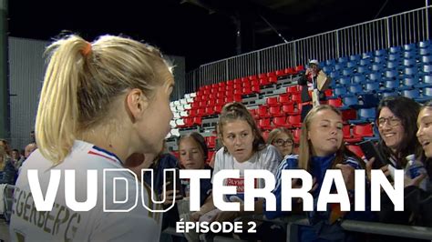 Vu Du Terrain Episode Olympique Lyonnais Youtube