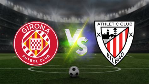 Girona vs Athletic Club Pronóstico deportivo cuotas y apuesta hoy