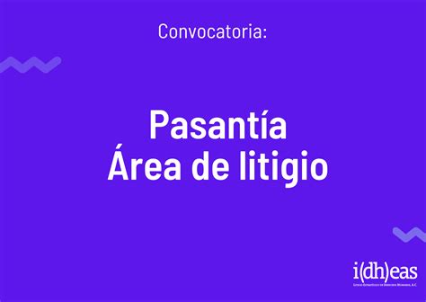 Oportunidad de pasantía en el área de litigio Idheas Litigio