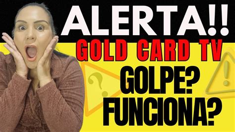 Gold Card Tv Funciona Novo Alerta Gold Card Tv Golpe Gold Card