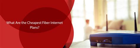 What Are the Cheapest Fiber Internet Plans?