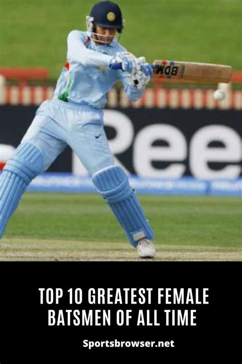 Top 10 Greatest Female Batsmen Of All Time Artofit