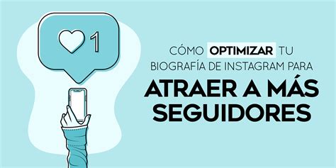 C Mo Optimizar Tu Biograf A De Instagram Para Atraer M S Seguidores