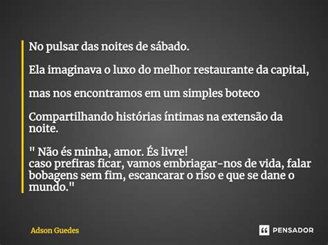 No Pulsar Das Noites De Sábado Adson Guedes Pensador