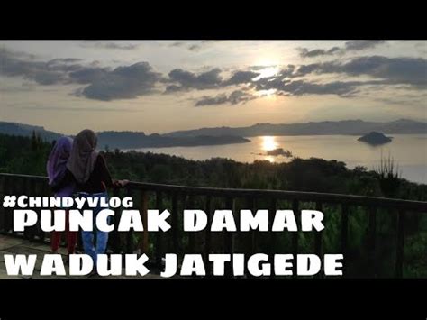 Wisata Sumedang Terbaru Sun Rise Di Puncak Damar Di Waduk Jatigede