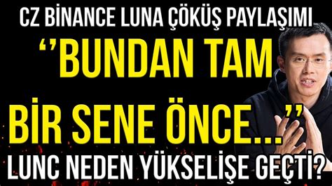 CZ BİNANCE LUNA ÇÖKÜŞ AÇIKLAMASI BUNDAN TAM BİR SENE ÖNCE LUNC