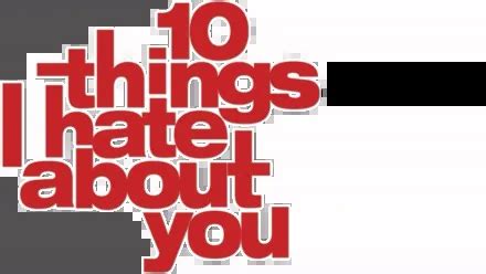 10 Things I Hate About You