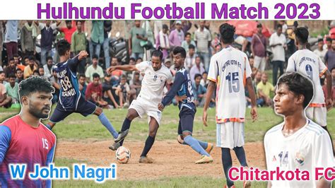 W John Nagri 01 Vs Chitarkota FC 00 Hulhundu Football Match 2023