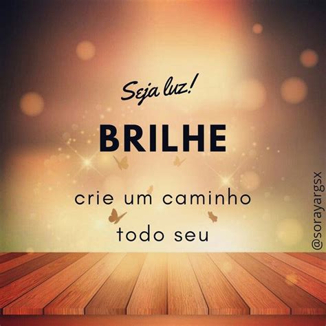 Seja Luz Frases Curtas - Seja luz | Frases inspiracionais, Frases legais, Mensagens de amor