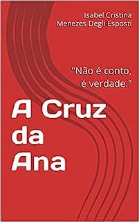 A Cruz Da Ana N O Conto Verdade Ebook Resumo Ler Online E