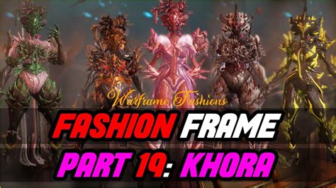 KHORA Fashion Frame Warframe Part 19 Fashion Showcase 2021 YouTube