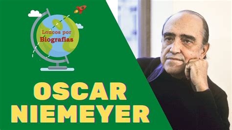 Biografia Do Arquiteto Oscar Niemeyer Participou Da Constru O Da