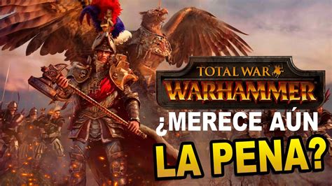 Merece AÚN la Pena Total War WARHAMMER 1 YouTube