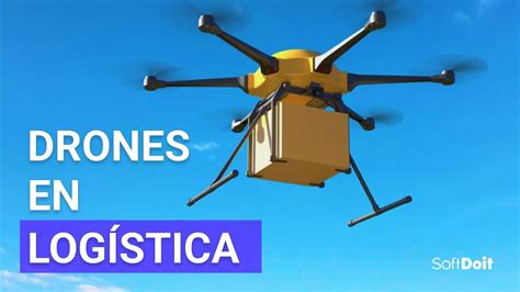 El Uso De Drones En Logística Y Transporte Logística 40 Youtube