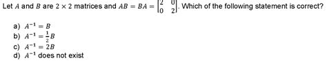 Solved Let A And B Are 2 X 2 Matrices And Ab Ba 2