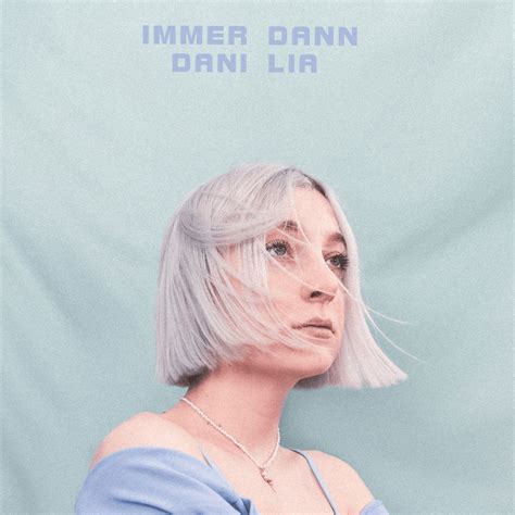 Dani Lia Immer Dann Lyrics Genius Lyrics