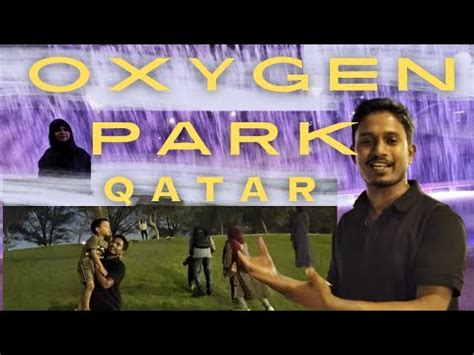 Oxygen Park Qatar Oxygen Park Al Rayyan Qatar A Unique Park In