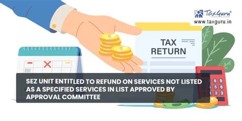 Sez Unit Entitled To Refund On Services Not Listed As A Specified