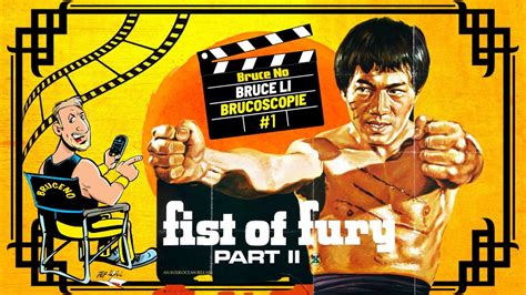 Bruce Li Vs La Fureur Du Tigre Une Brucoscopie De Fist Of Fury Ii