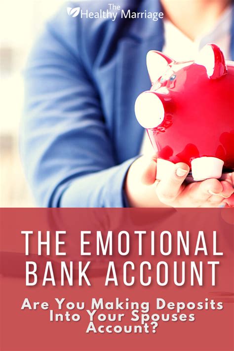 The Emotional Bank Account: Are You Making Deposits Into Your Spouses ...