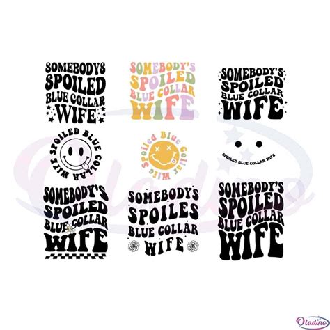 Spoiled Ass Blue Collar Wife Smiley Face Bundle SVG Cutting Files Oladino