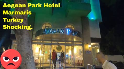 Aegean Park Hotel Marmaris Turkey Is This The Dirtiest Hotel In