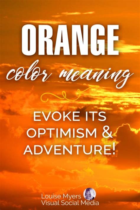 Orange Color Meaning: How to Use It to Evoke Enthusiasm & Adventure | LouiseM