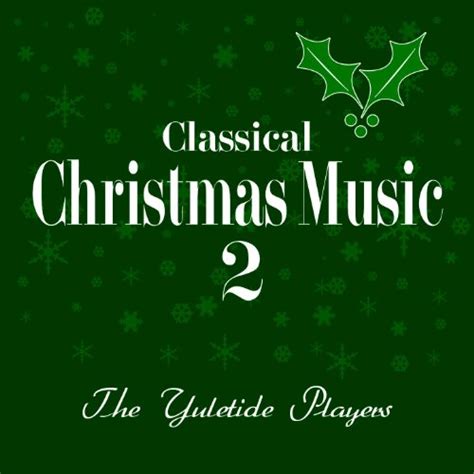 Classical Christmas Music 2 Various Artists Digital Music