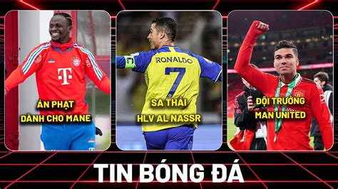 ⚽️ Tin BÓng ĐÁ 1504 Ronaldo KhiẾn Hlv Al Nassr BỊ Sa ThẢi Bayern