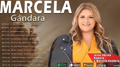 Marcela Gandara Su Mejor Música Cristiana Los Mejores Éxitos Más