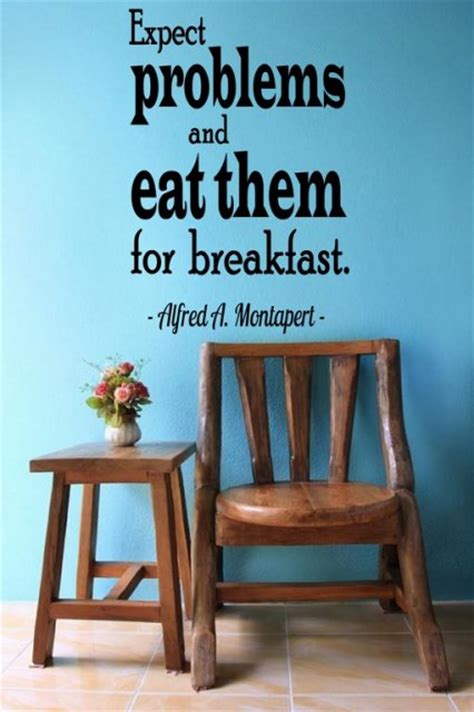 Expect Problems And Eat Them For Breakfast Aamotapert Quote Wall