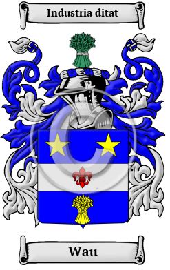 Wau Name Meaning, Family History, Family Crest & Coats of Arms