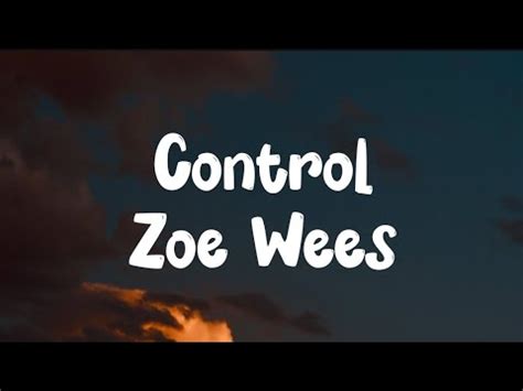 Control Zoe Wees Lyrics Youtube