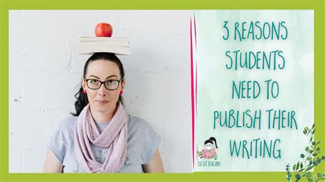 3 Reasons Students Need To Publish Their Writing 