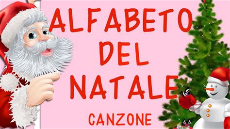 Alfabeto Di Natale Canzone Speciale Natale Link Con Testo Youtube