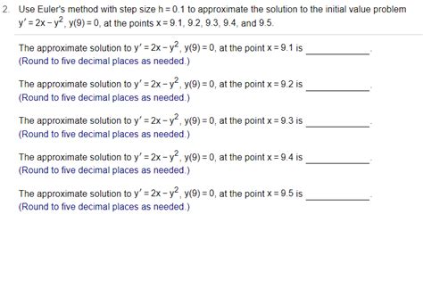 Solved 2 Use Euler S Method With Step Size H 0 1 To Chegg