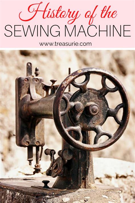 History Of The Sewing Machine In Brief Treasurie