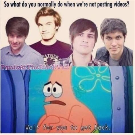 Yep. I always sit there in my room and just stay on PewDiePie's channel ...