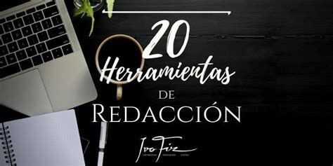 Herramientas De Redacci N Para El Redactor De Contenido Escuela De