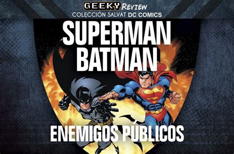 Reseña Colección Salvat DC Comics Superman Batman Enemigos públicos