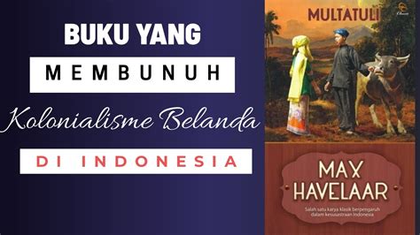 Bahas Buku Max Havelaar Atau Lelang Kopi Maskapai Dagang Belanda Karya